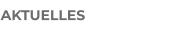 AKTUELLES